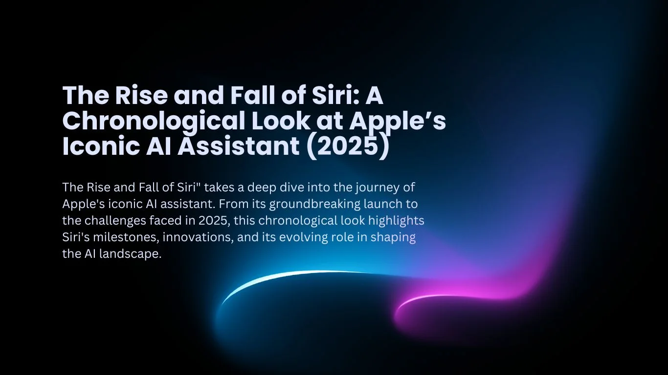 The Rise and Fall of Siri