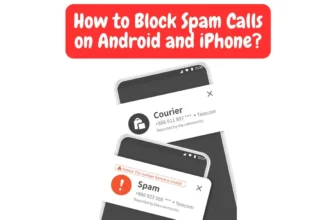 Block Spam Calls on Android and iPhone